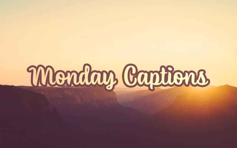 45 + Best Monday Captions for Instagram