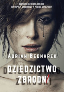 Dziedzictwo zbrodni - Adrian Bednarek 