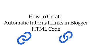 How to Create Automatic Internal Links in Blogger