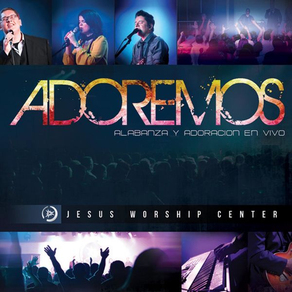 Jesus Worship Center – Adoremos 2013