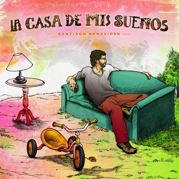 Santiago Benavides – La Casa De Mis Sueños 2011