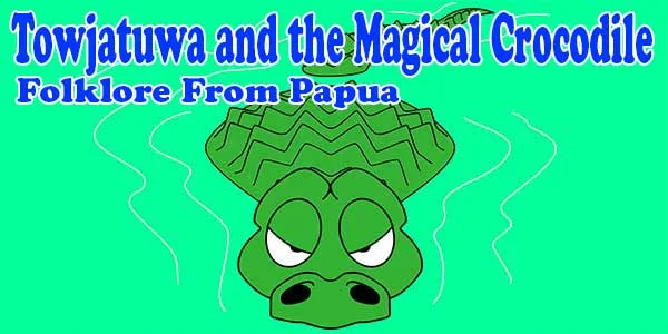 Towjatuwa and the Magical Crocodile