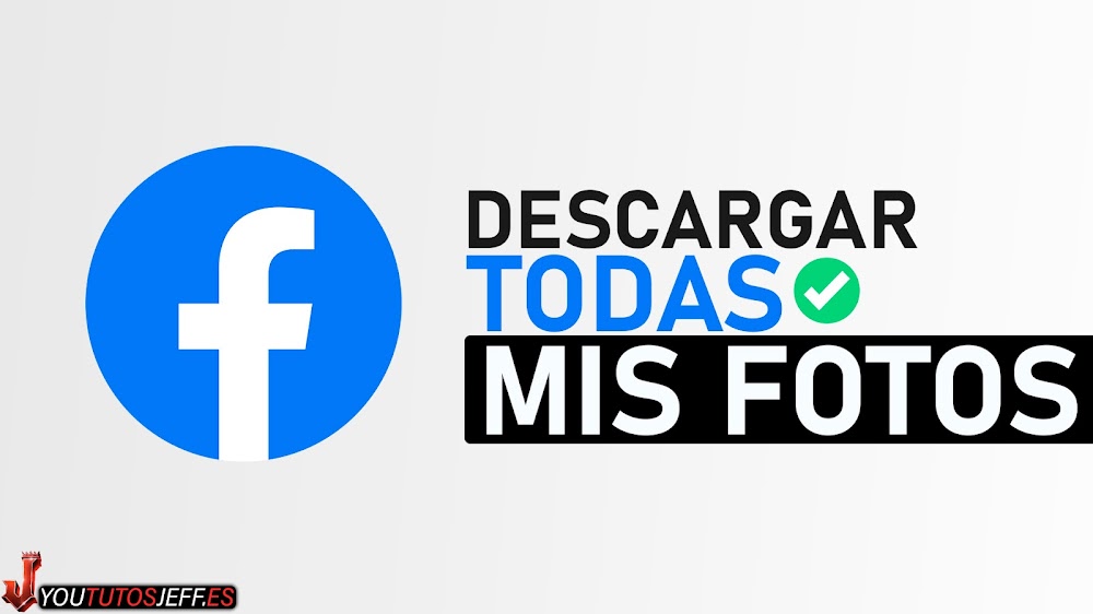 Descargar TODAS MIS FOTOS de Facebook