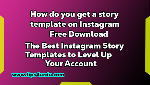 How do you get a story template on Instagram