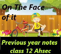 On The Face of it Previous year notes | AHSEC Class 12