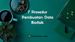 7 Prosedur Pembuatan Data Biofisik