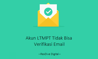 Akun LTMPT Tidak Bisa Verifikasi Email