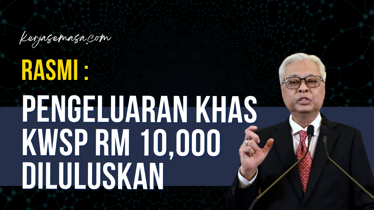 RASMI : Pengeluaran KWSP RM 10,000 Diluluskan