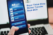 Cara Bayar Tiktok Shop Lewat Transfer Bank BCA