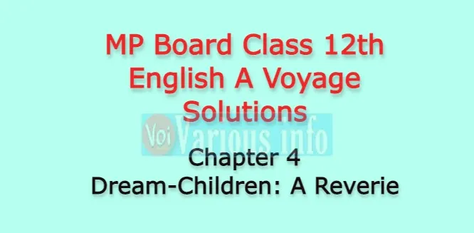 MP Board Class 12th English A Voyage Solutions Chapter 4 Dream-Children: A Reverie (Charles Lamb)