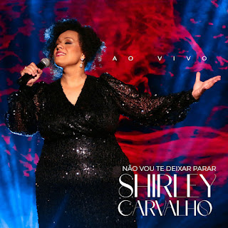 Baixar Música Gospel Não Vou Te Deixar Parar - Shirley Carvalho Mp3