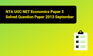 NTA UGC NET Economics Paper 3 Solved Question Paper 2013 September