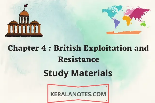 Kerala Syllabus SSLC Class 10 Social Science - I Notes Chapter 4 British Exploitation and Resistance (EM & MM)