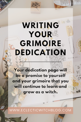 Your dedication page will be a promise to yourself and your grimoire that you will continue to learn and grow as a witch.