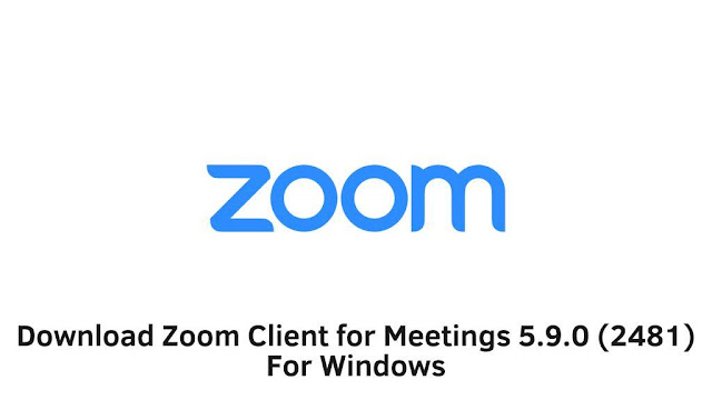 Download Zoom Client for Meetings 5.9.0 (2481) For Windows