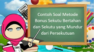 Contoh Soal Metode Bonus Sekutu Bertahan dan Sekutu yang Mundur dari Persekutuan