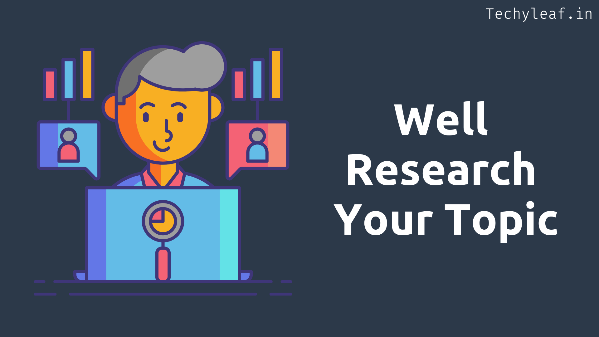 Well-Research Your Topic