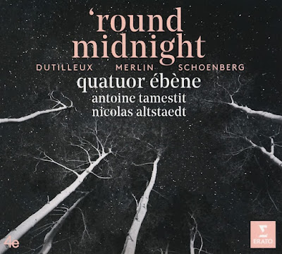 Round Midnight: Dutilleux, Merlin, Schönberg Quatuor Ébène