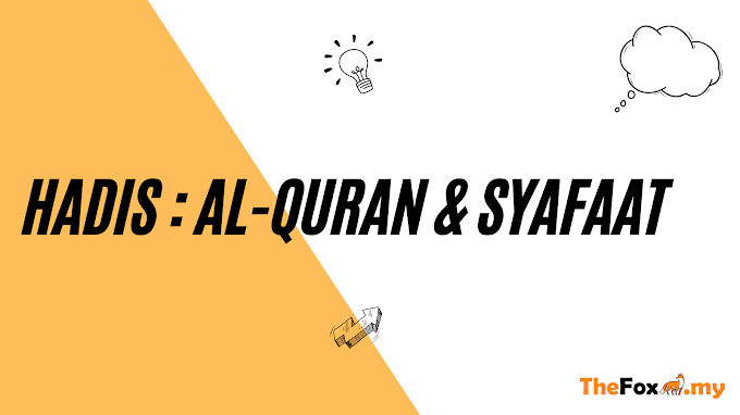 HADIS : Al-Quran & Syafaat