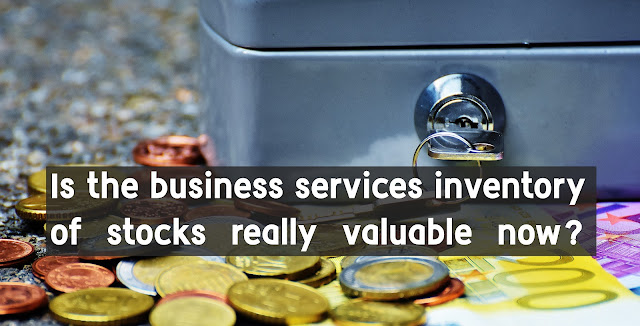Is the business services inventory of stocks really valuable now?