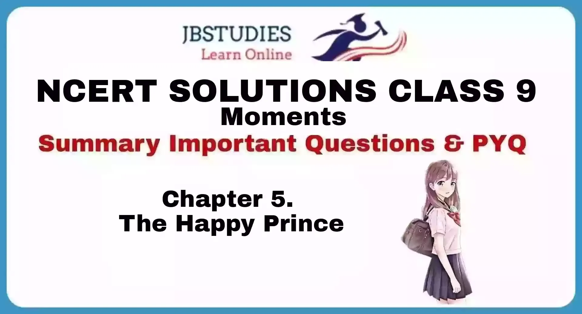 Solutions Class 9 Moments Chapter-5 (The Happy Prince)