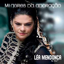 Baixar CD Gospel Milagres da Adoração - Léa Mendonça