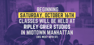 Beginning Saturday, October 16th class will be held at Ripley Grier Studios in Midtown Manhattan (305 W 38th St New York)