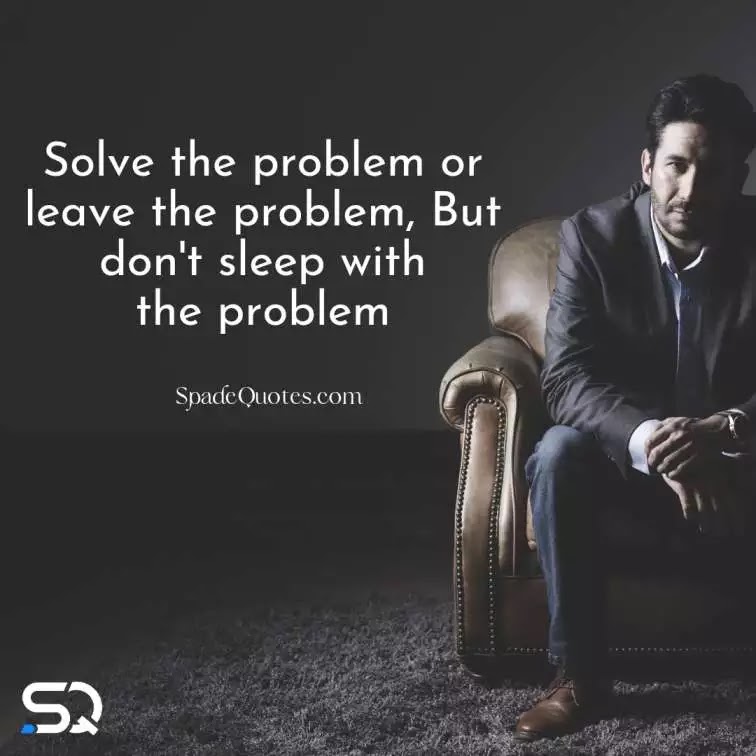 Problem-Motivational-quotes-Savage-Sassy-Instagram-Captions-SpadeQuotes