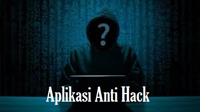 Aplikasi Anti Hack