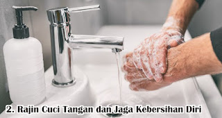 Rajin Cuci Tangan dan Jaga Kebersihan Diri merupakan salah satu tips menjaga daya tahan tubuh selama musim hujan