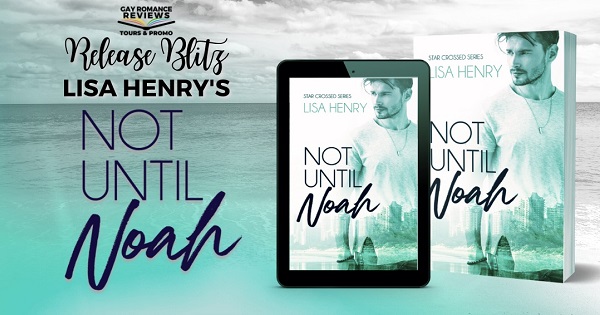 Release Blitz. Lisa Henry’s Not Until Noah.