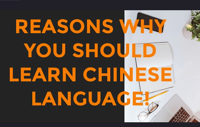 Reasons why you should study Chinese Mandarin language.