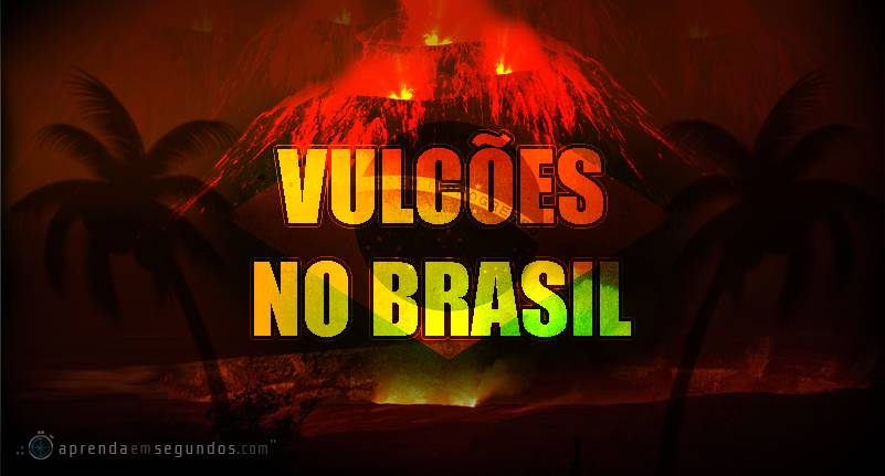Vulcões no Brasil