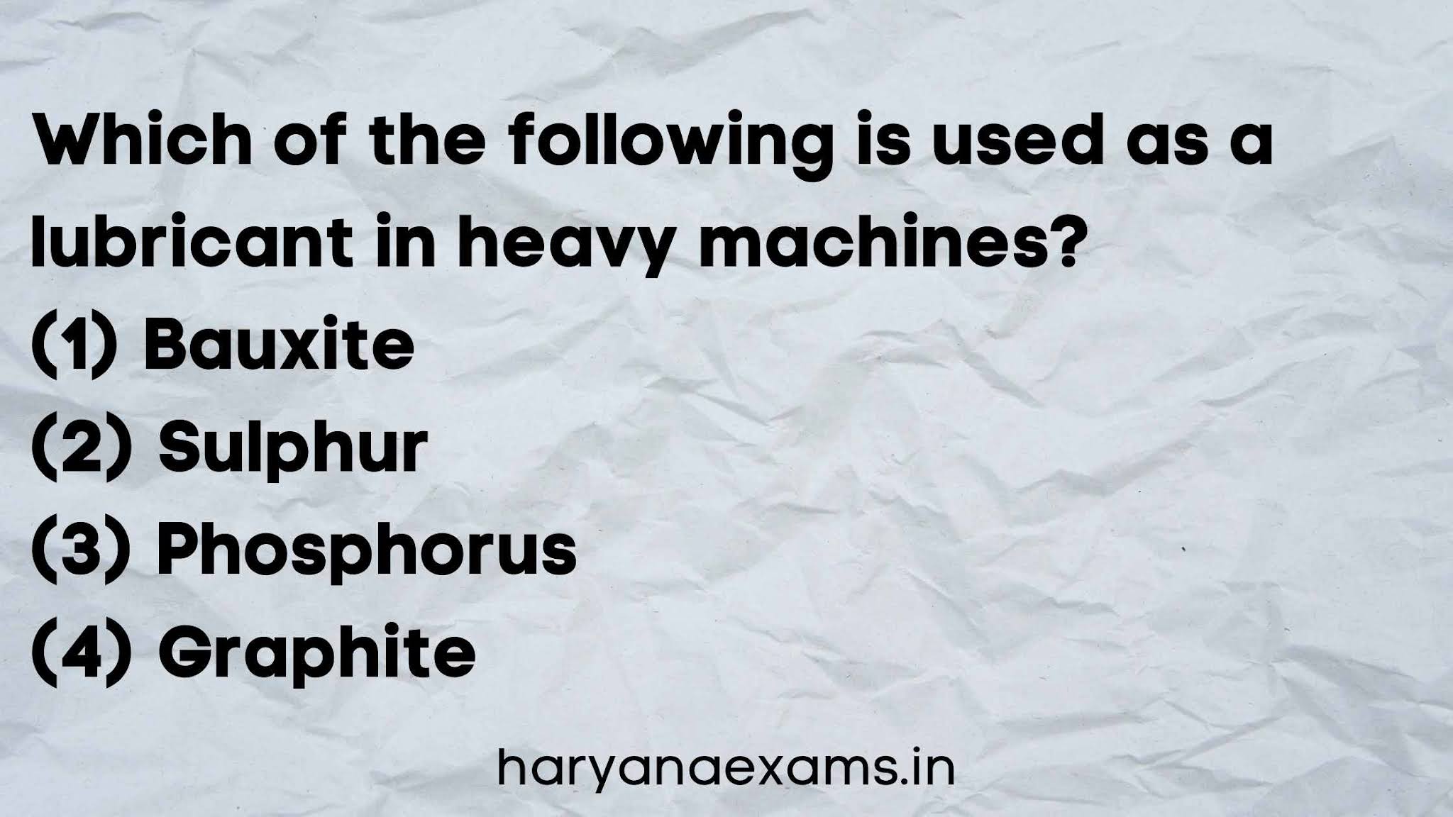 Which of the following is used as a lubricant in heavy machines?