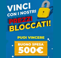 Concorso Risparmio Casa "Vinci con i nostri Prezzi Bloccati" : vinci gratis buoni spesa fino a 500€