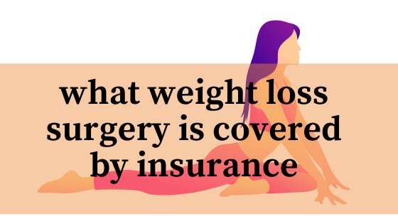 what weight loss surgery is covered by insurance