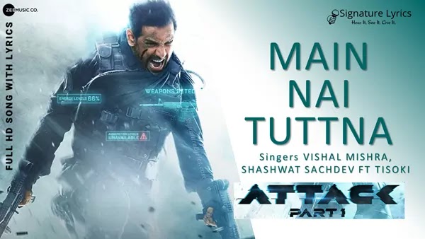 Main Nai Tuttna Lyrics - Vishal Mishra | ATTACK Part 01