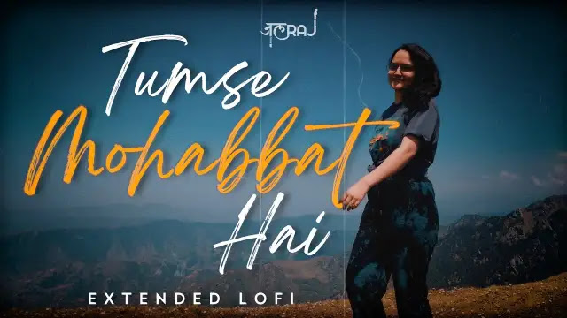 Tumse Mohabbat Hai (Lofi) Lyrics In English - Smriti Thakur, JalRaj
