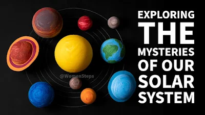 Exploring the Mysteries of Our Solar System