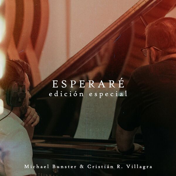 Michael Bunster – Esperaré (Edición Especial) (Feat.Cristian R. Villagra) (Single) 2022