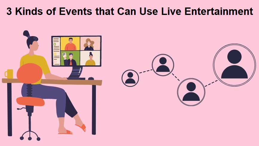 Kinds of Events that Can Use Live Entertainment