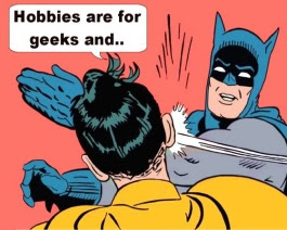 WHY HAVE HOBBIES?