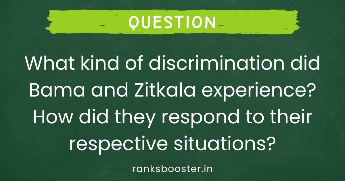 What kind of discrimination did Bama and Zitkala experience? How did they respond to their respective situations?