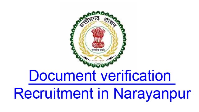 Document verification on vacant recruitment in Narayanpur