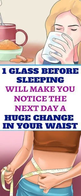1 Glass Before Sleeping, Will Make The Next Day You Notice A Radical Change In Your Belly and Waist