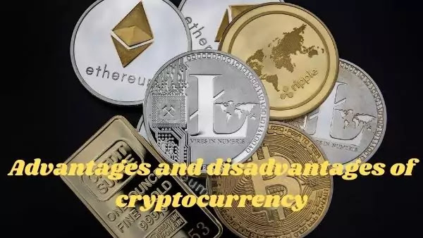 Advantages and disadvantages of cryptocurrency