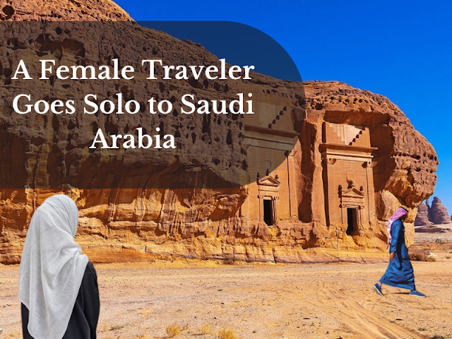 Female Traveller Goes Solo to Saudi Arabia