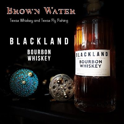 Brownwater, Texas Whiskey and Texas Fly Fishing, Fly Fishing and Whiskey, Texas Fly Fishing, Fly Fishing Texas, Texas Whiskey, Blackland Distilling, Blackland Distilling Co