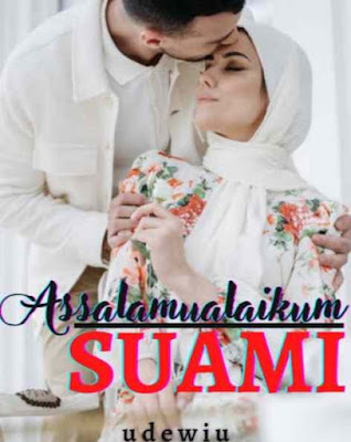 Novel Assalamualaikum Suami Karya Udewiu Full Episode
