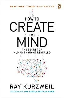 How to Create a Mind The Secret of Human Thought Revealed by Ray Kurzweil